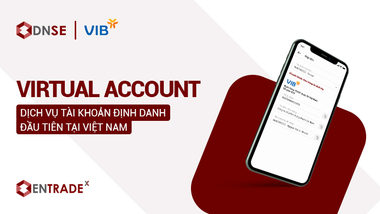 Nộp tiền trong tích tắc với Virtual Account – Dịch vụ tài khoản định danh chứng khoán lần đầu tiên có mặt tại Việt Nam