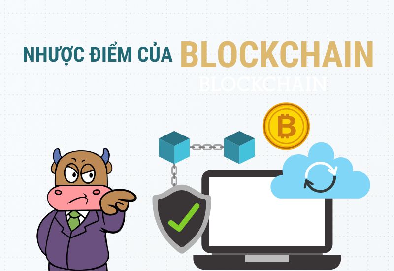 Blockchain có những nhược điểm nào?