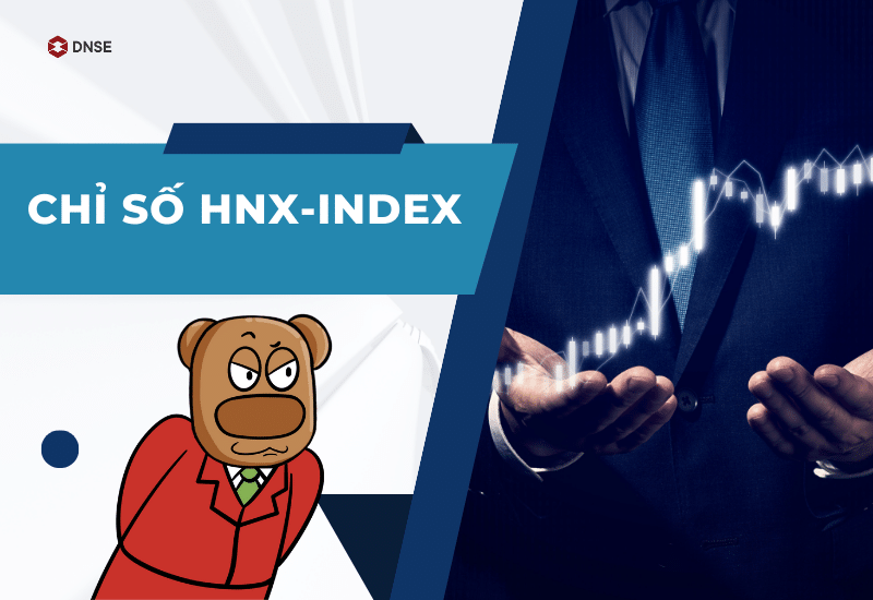 Bạn đã biết rõ chỉ số HNX-index chưa?