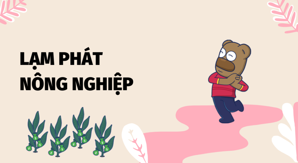 Lạm phát nông nghiệp là gì?