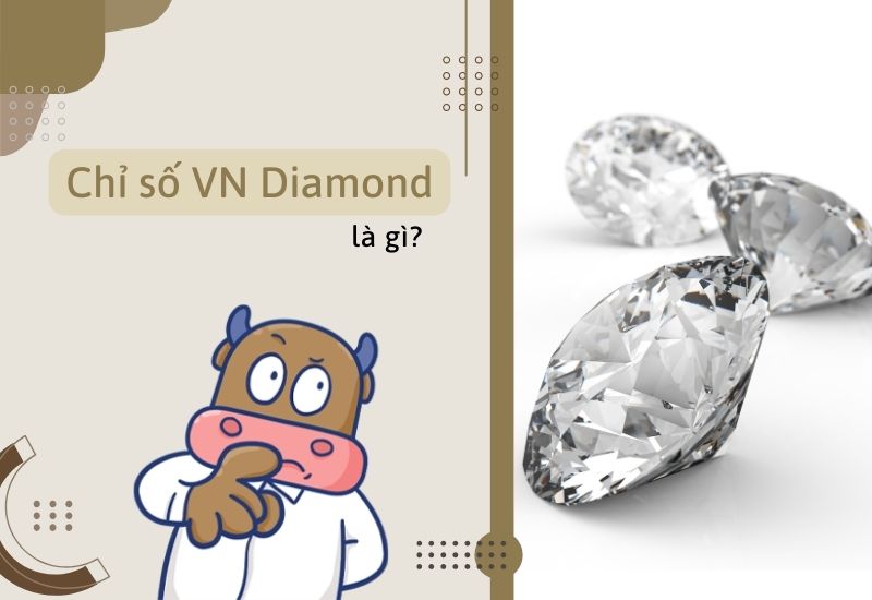 Chỉ số VN Diamond là gì