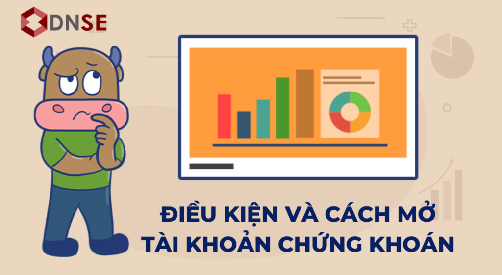 Điều kiện và cách mở tài khoản chứng khoán