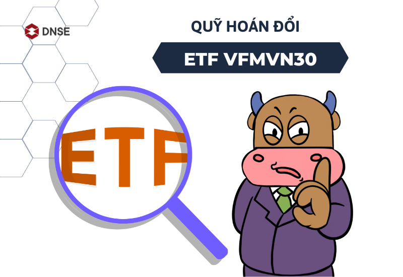 Tìm hiểu về quỹ ETF VFMVN30