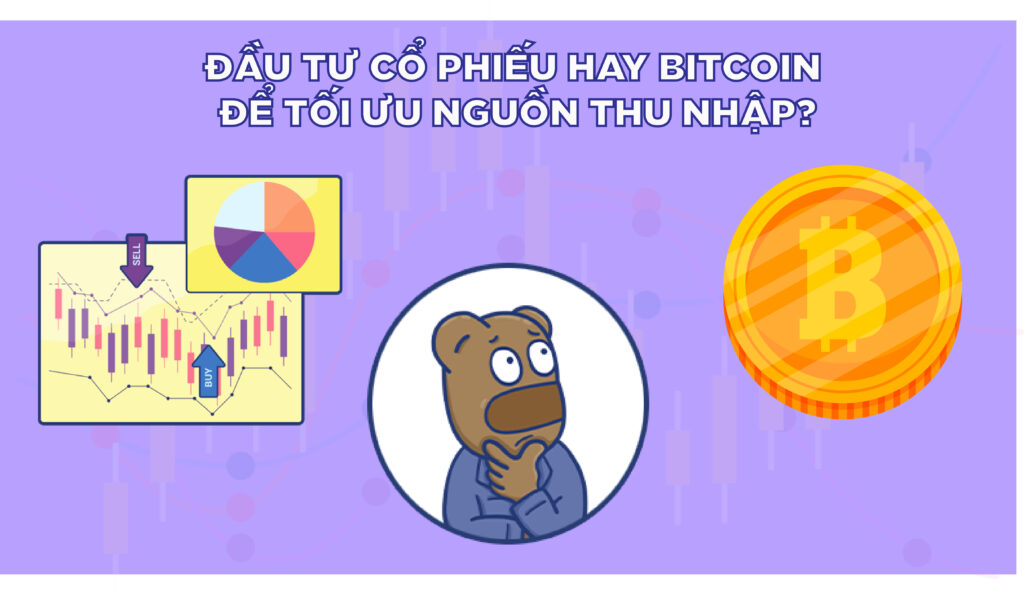 Đầu tư cổ phiếu hay bitcoin?