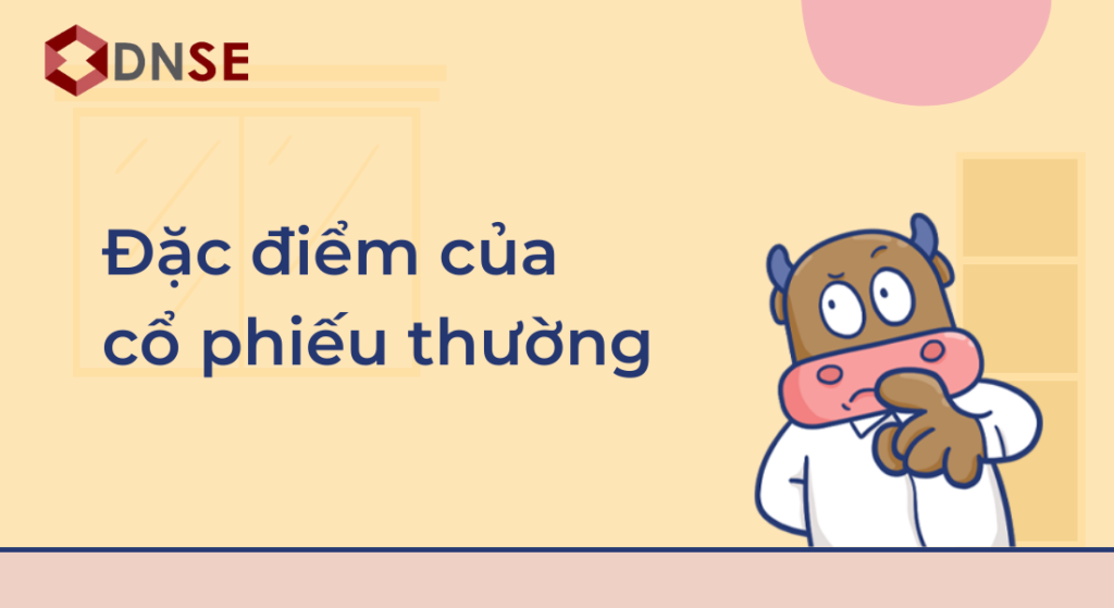 Đặc điểm của cổ phiếu thường là gì?