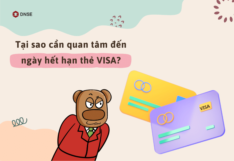 Tìm hiểu về ngày hết hạn thẻ VISA