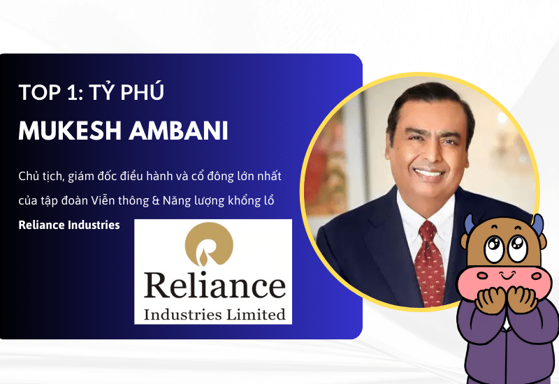 Mukesh Ambani - Chủ tịch kiêm cổ đông lớn nhất của Reliance Industries