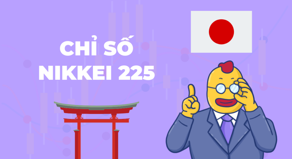 Chỉ số Nikkei 225 là gì?