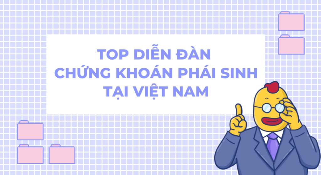 Top 5 diễn đàn chứng khoán phái sinh lớn nhất tại Việt Nam