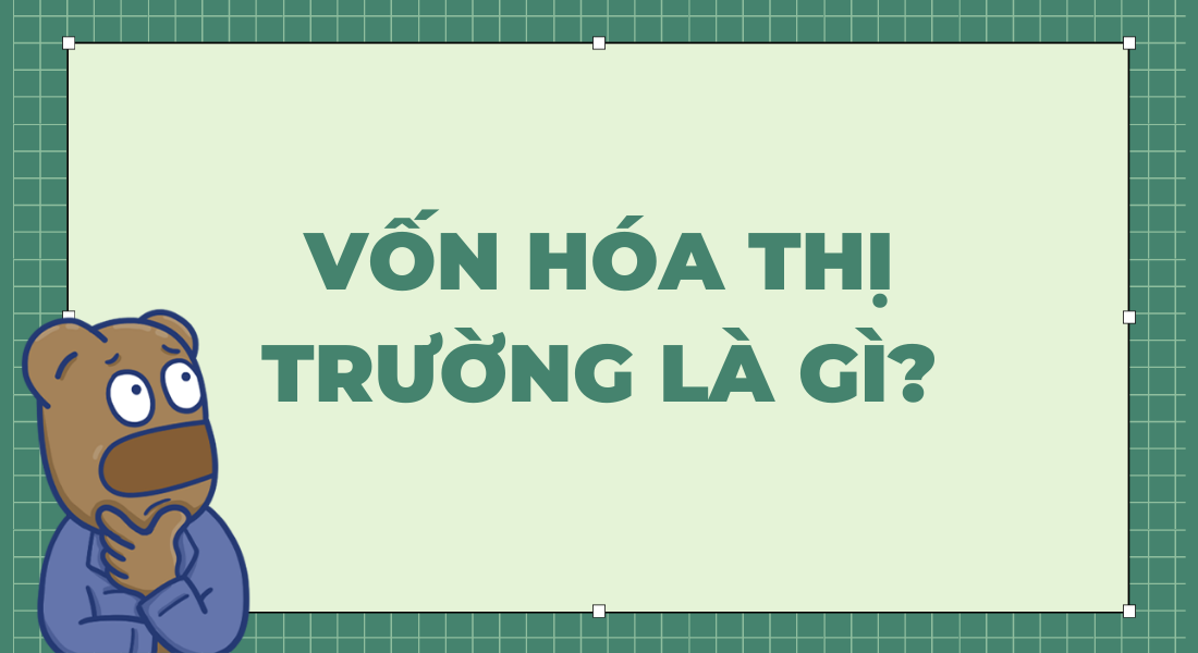 Tại sao vốn hóa thị trường của một số công ty có thể tăng đột biến?
