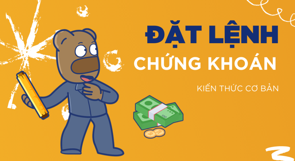 Lệnh chứng khoán là gì? Cách đặt lệnh mua bán chứng khoán