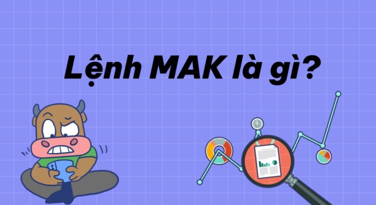 Lệnh MAK trong chứng khoán là gì?