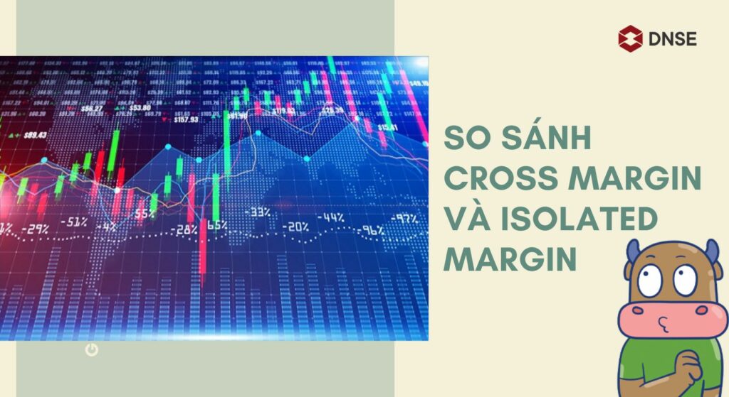 So sánh Cross Margin và Isolated Margin