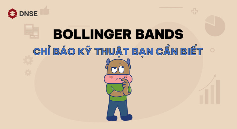 Bollinger Bands - Chỉ báo kỹ thuật bạn cần biết 