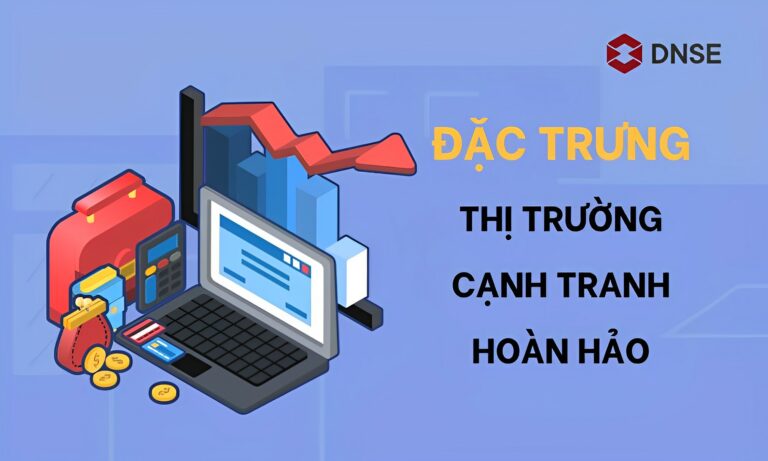 Thị Trường Cạnh Tranh Hoàn Hảo Là Gì?