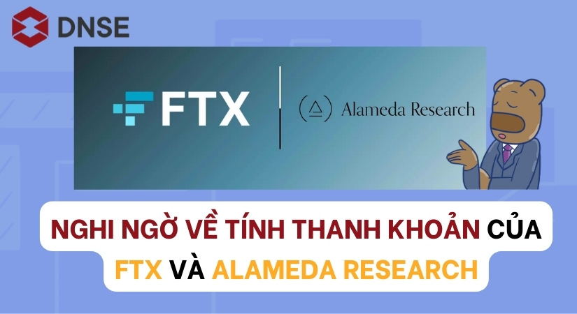 FTX phá sản bắt nguồn từ sự nghi ngờ về tính thanh khoản của FTX và Alameda Research