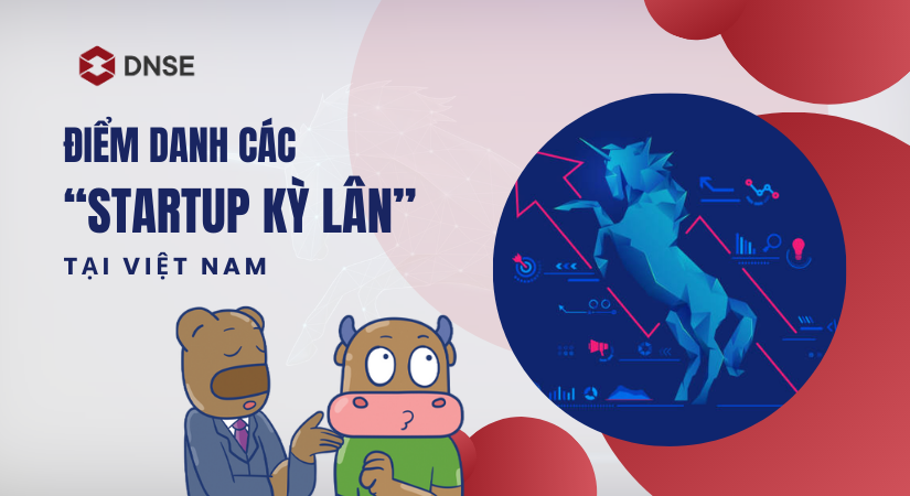 Điểm danh các “Startup Kỳ Lân” tại Việt Nam