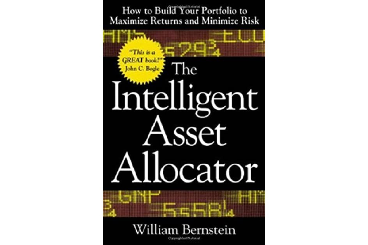 The Intelligent Asset Allocator – William J. Bernstein