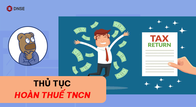 Cần chuẩn bị những gì để hoàn thuế TNCN?
