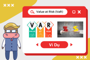 Value at Risk là gì? Và những cách thức tính VaR phổ biến