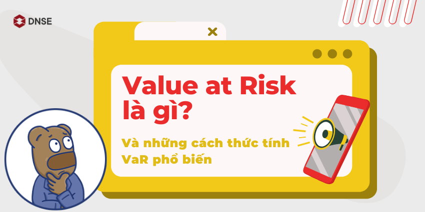 Value at Risk là gì? Và những cách thức tính VaR phổ biến
