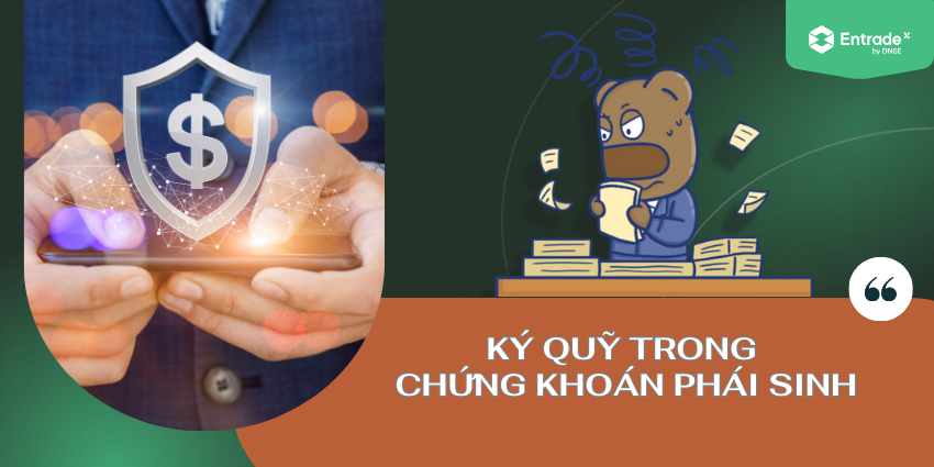 Ký quỹ trong chứng khoán phái sinh là gì?