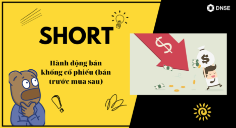 Short trong chứng khoán là gì? Đâu là “thời điểm vàng” để Short?