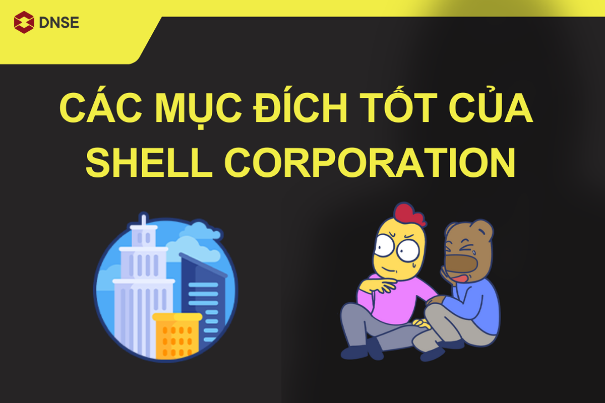 Shell Corporation/Công ty vỏ bọc là một thực thể pháp lý được tạo ra với mục đích che giấu danh tính chủ sở hữu và quan hệ sở hữu