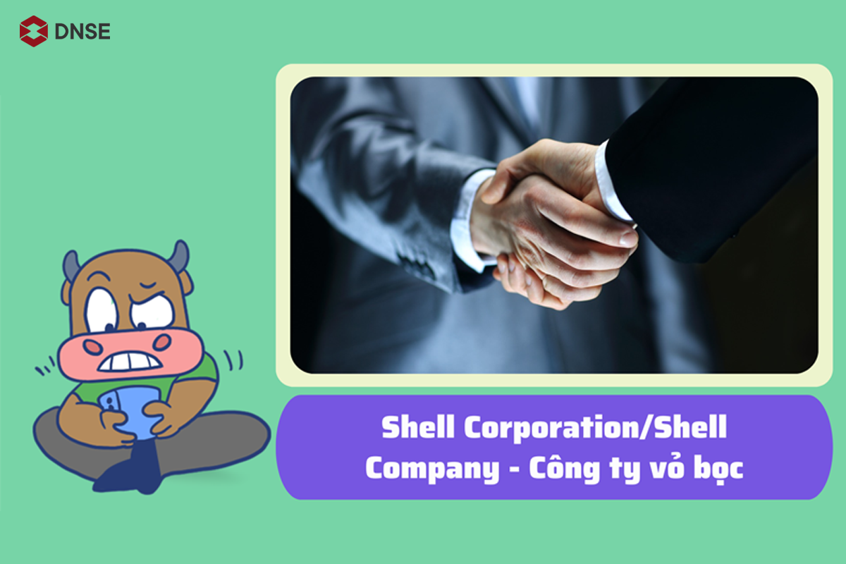 Shell Corporation là một công ty không có hoạt động kinh doanh thực sự hoặc không có tài sản đáng kể