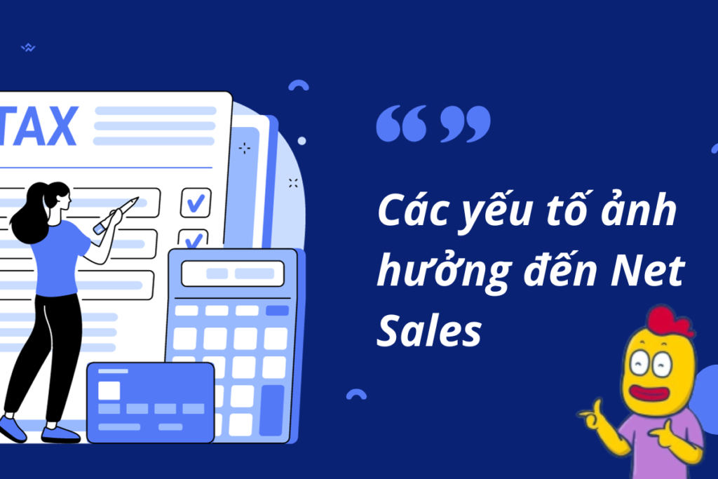 Net Sales là gì? Những yếu tố ảnh hưởng đến Net Sales