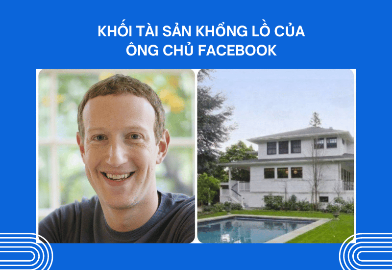 Khối tài sản khổng lồ của Mark Zuckerberg - ông chủ Facebook