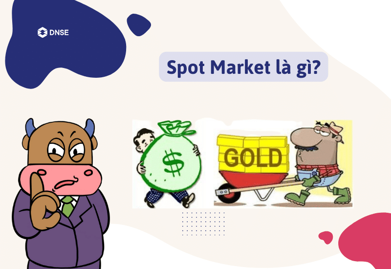 Tìm hiểu về Spot Market