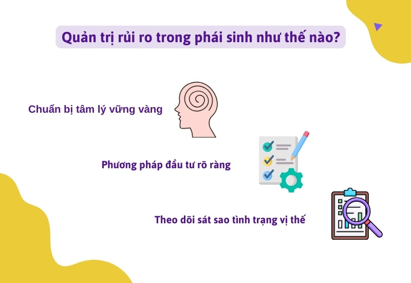 Để quản trị rủi ro trong phái sinh, nhà đầu tư cần lưu ý 3 điều