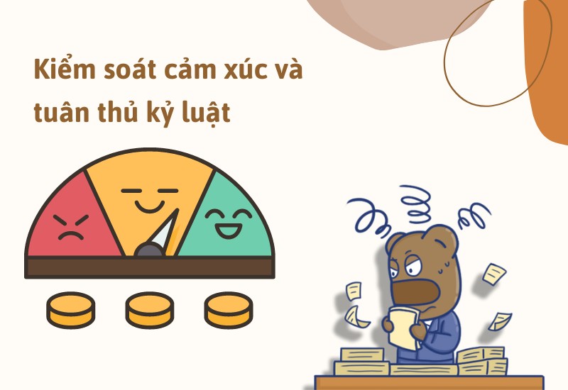 Tách biệt cảm xúc khỏi quyết định đầu tư và Tuân thủ kế hoạch đã đề ra