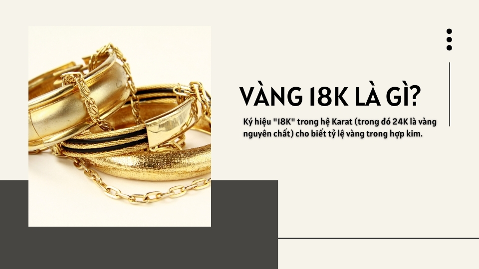 Vàng 18K được sử dụng rộng rãi trong ngành trang sức