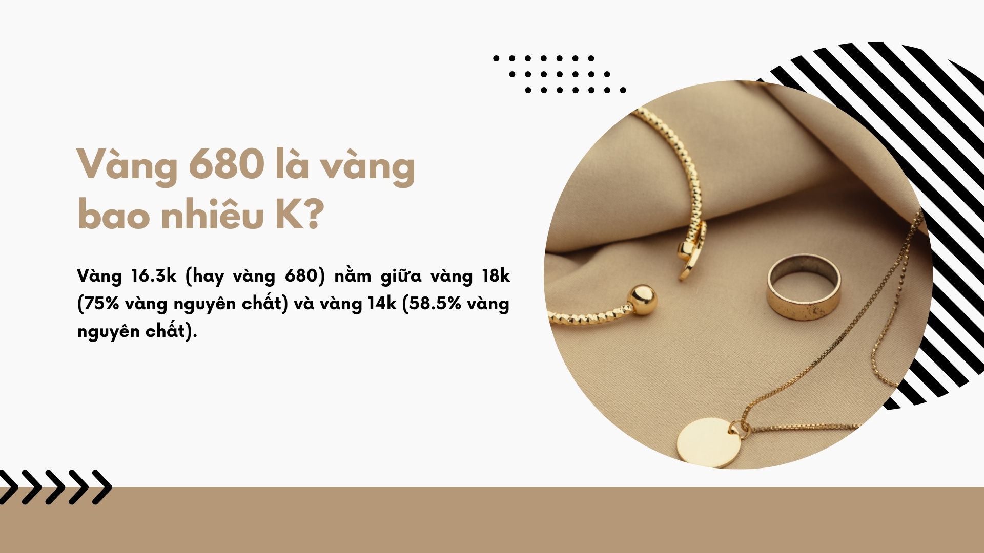 Vàng 680 giá hợp lý nhưng có tỷ lệ vàng đáng kể