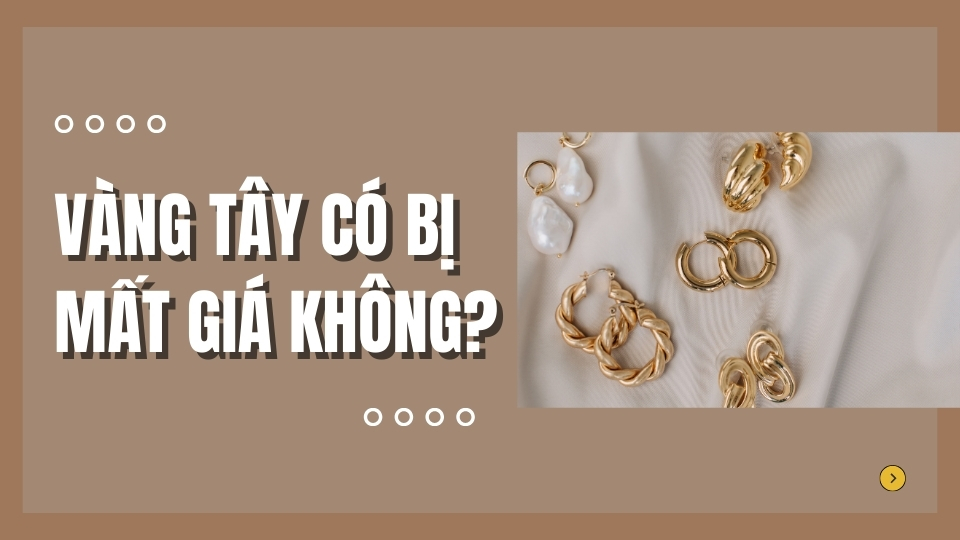 Vậy vàng Tây có bị mất giá trên thị trường không?