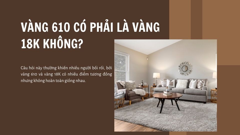 Vàng 610 không phải là vàng 18K