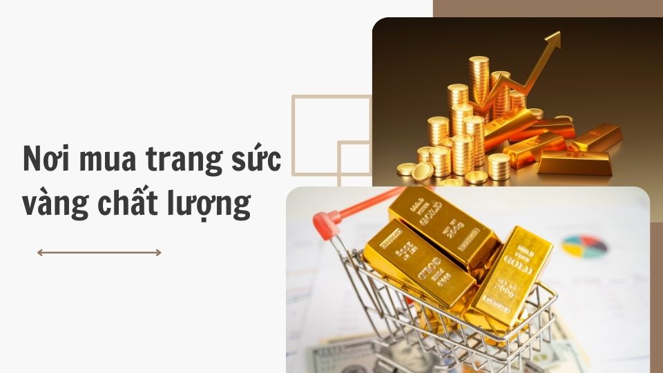 Nên chọn những nơi mua vàng uy tín