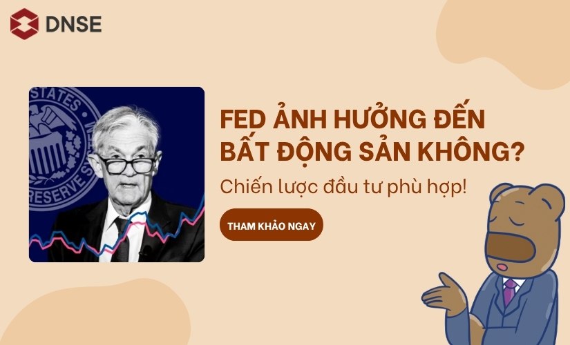 FED ảnh hưởng đến bất động sản không?