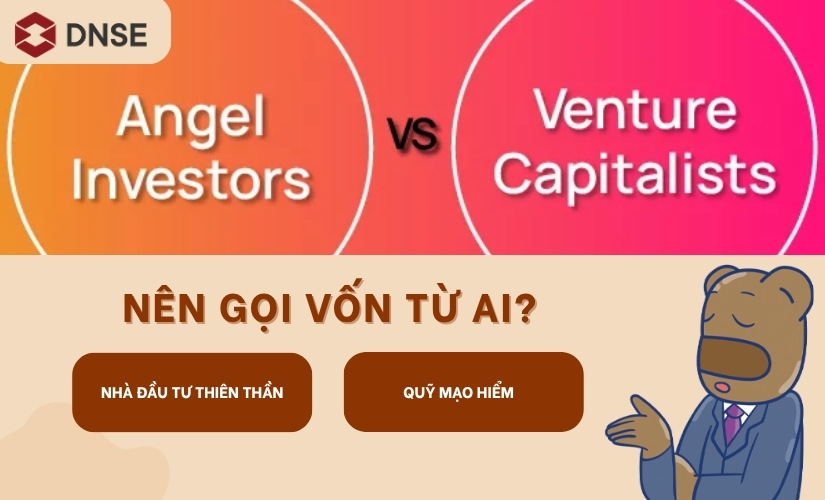 Nên lựa chọn gọi vốn từ ai?