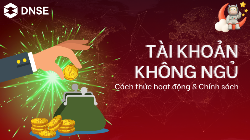 Tài khoản không ngủ của DNSE