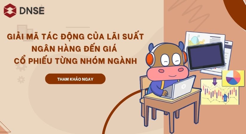 tại sao lãi suất ngân hàng ảnh hưởng đến cổ phiếu?