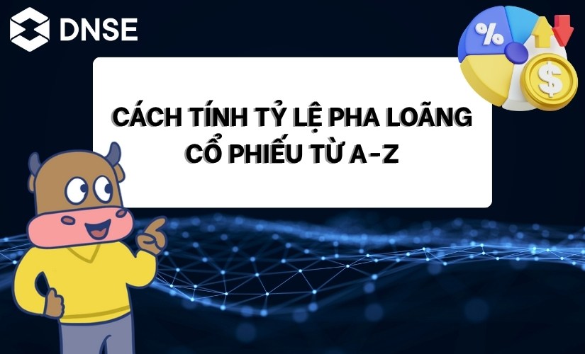 Cách tính tỷ lệ pha loãng cổ phiếu