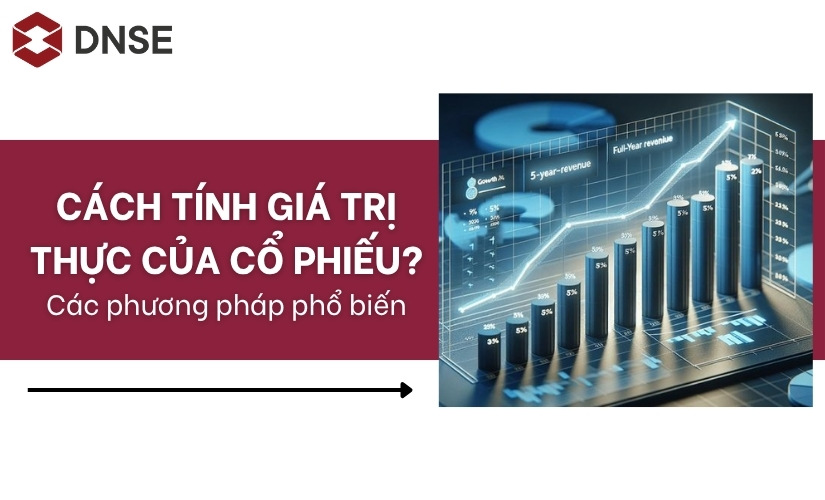 Cách tính giá trị thực của cổ phiếu