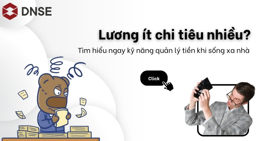 Lương ít chi tiêu nhiều - Tìm hiểu ngay kỹ năng quản lý tiền khi sống xa nhà