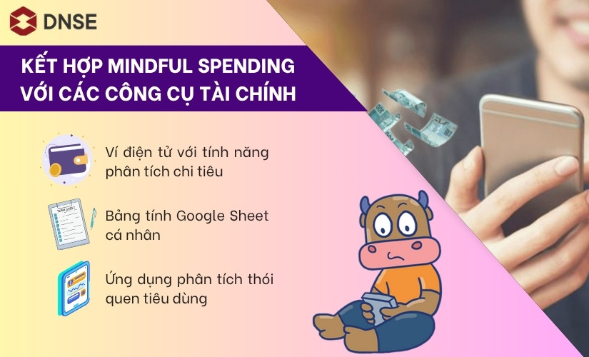 Cần kết hợp Mindful Spending với các công cụ tài chính