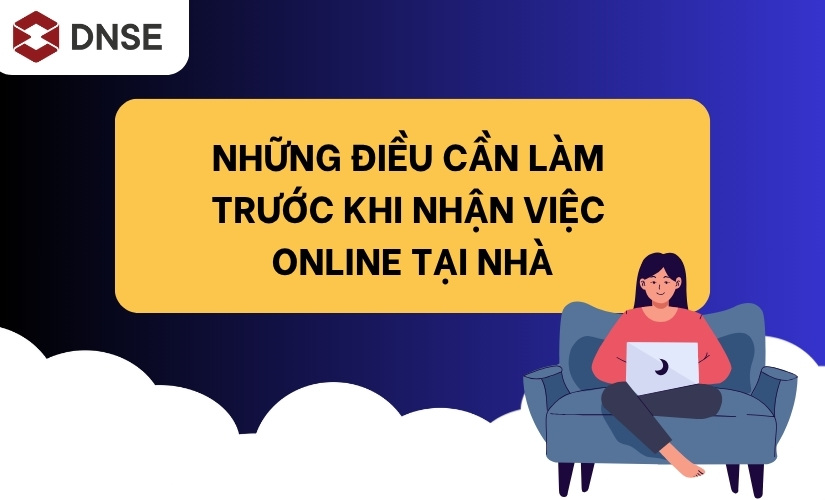 Cần làm gì trước khi nhận việc online tại nhà?