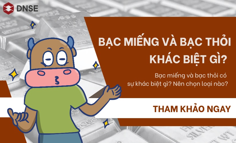 Bạc miếng và bạc thỏi có sự khác biệt gì? Hướng dẫn phân biệt chi tiết