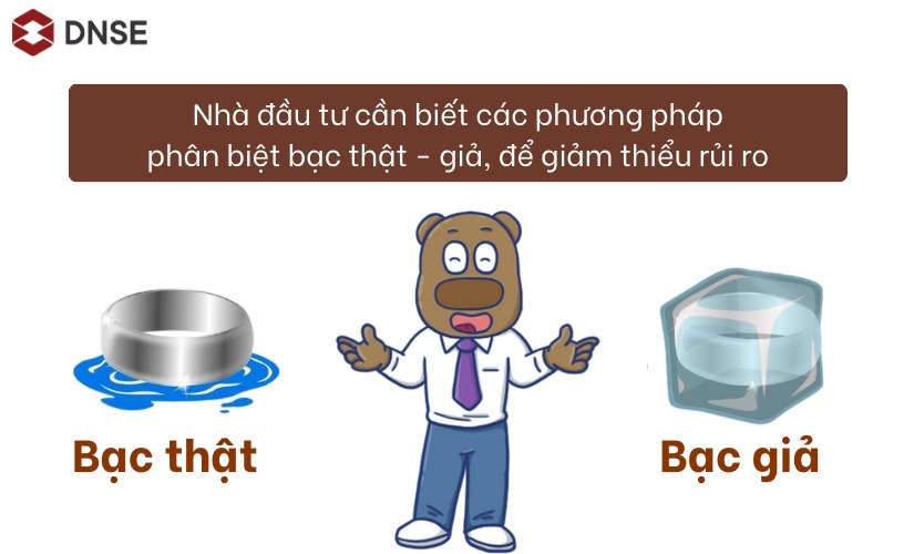 Nhà đầu tư cần biết cách phân biệt bạc thật giả để giảm rủi ro mua nhầm